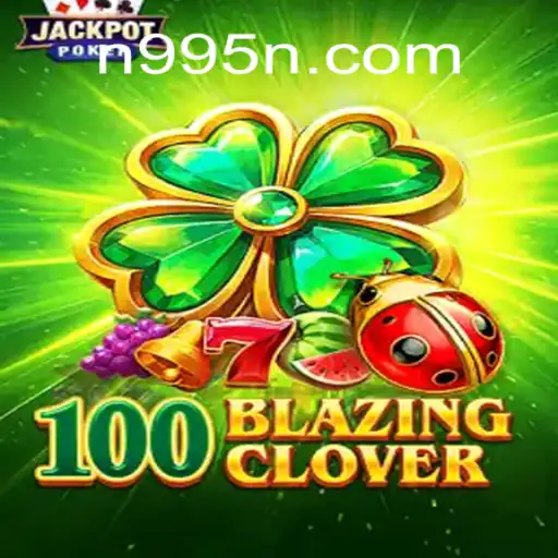 Descubra o Fascinante Mundo de 100BlazingClover: Um Guia Completo para o Jogo Popular